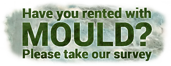 Stylised text reads: Have you rented with mould? please take our survey
