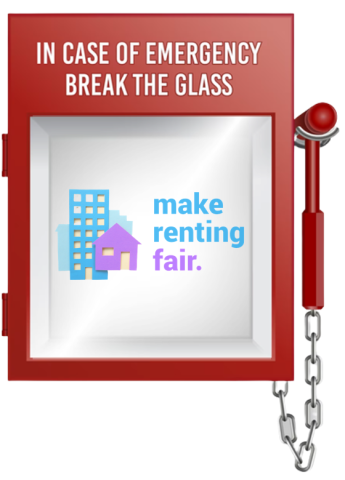 Graphic image depicting red box reading: In case of emergency break glass. Make Renting Fair logo behind glass. 